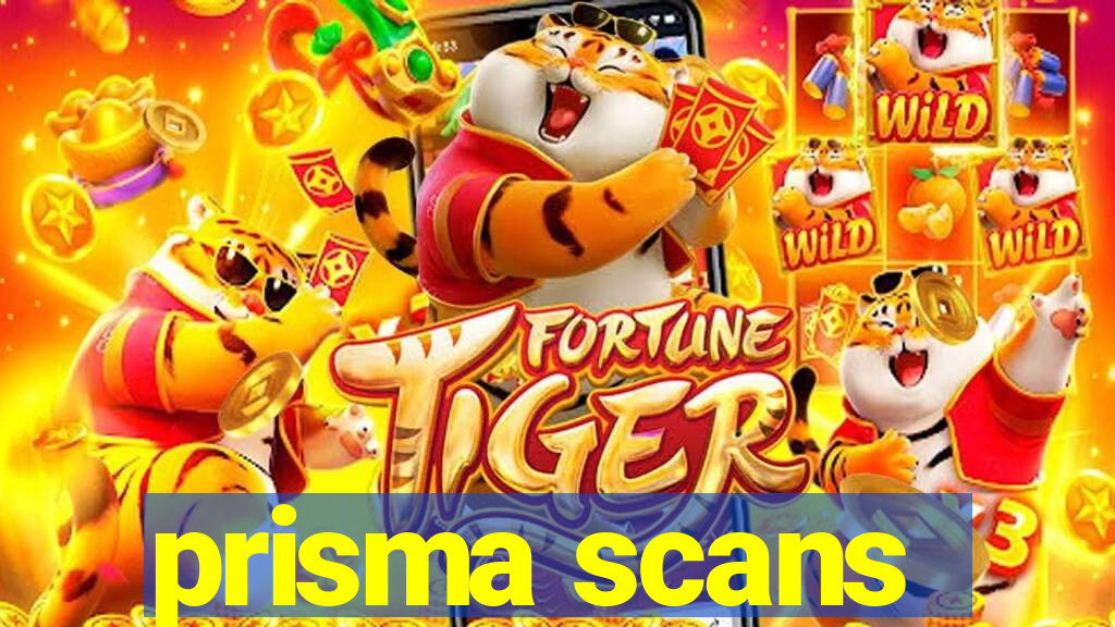 prisma scans